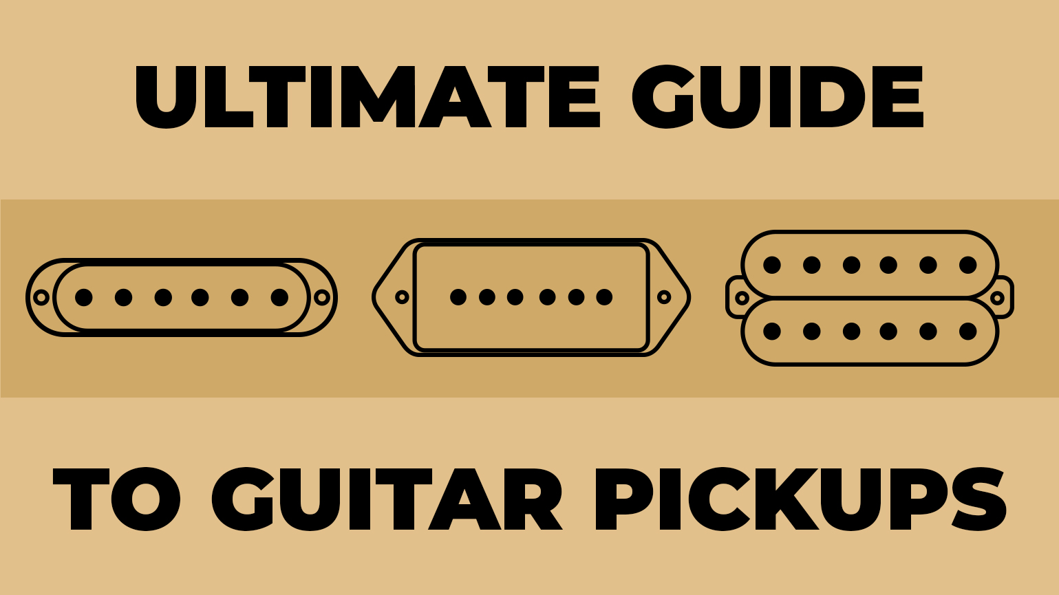 Ultimate Guide to Guitar Pickups